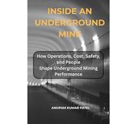 Inside an Underground Mine: How Operations, Cost, Safety, and People Shape Underground Mining Performance