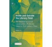 Inside and Outside the Literary Field : The Multidimensional Construction of Literary Value in 21st-Century China
