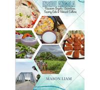 INSIDE ANGOLA: Discover Angola: Adventure, Savory Eats & Vibrant Culture-Luanda to Lubango.