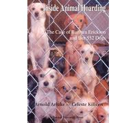 Inside Animal Hoarding: The Story of Barbara Erickson and Her 552 Dogs (New Directions in the Human-Animal Bond)