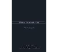Inside Architecture (Graham Foundation / MIT Press Series in Contemporary Architectural Discourse)