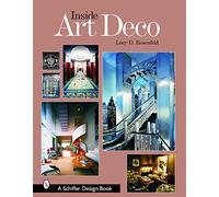 Inside Art Deco: A Pictorial Tour of Deco Interiors from their Origins to Today
