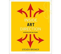 Inside Art Direction: Interviews and Case Studies (Creative Careers)