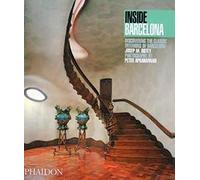Inside Barcelona: Discovering the Classic Interiors of Barcelona (Inside Series)