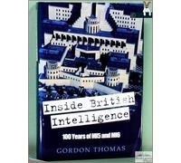 Inside British Intelligence: 100 Years of MI5 and MI6
