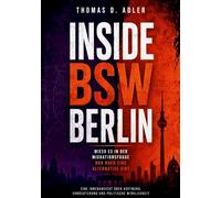 Inside BSW Berlin: Wieso es in der Migrationsfrage nur noch eine Alternative gibt