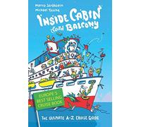 Inside Cabin with Balcony: The Ultimate Cruise Ship Book for First Time Cruisers | An A-Z of Cruise Stories