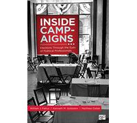 Inside Campaigns: Elections through the Eyes of Political Professionals