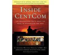Inside CentCom: The Unvarnished Truth About The Wars In Afghanistan And Iraq
