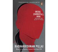 Inside Chanakya s Mind: Aanvikshiki and the Art of Thinking