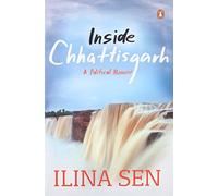 Inside Chhattisgarh: A Political Memoir
