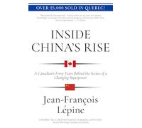 Inside China’s Rise: A Canadian’s Forty Years Behind the Scenes of a Changing Superpower