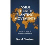 Inside Church Planting Movements: What 25 Years of Assessments Reveal