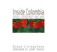 Inside Colombia: Drugs, Democracy and War
