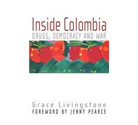 Inside Colombia: Drugs, Democracy, and War