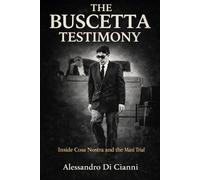 Inside Cosa Nostra: The official testimony of Tommaso Buscetta
