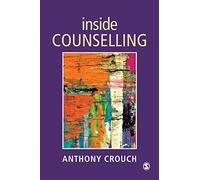 Inside Counselling: Becoming and Being a Professional Counsellor
