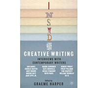 Inside Creative Writing: Interviews with Contemporary Writers
