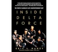 Inside Delta Force : the Story of America's Elite Count - NEW Eric Haney; 2005