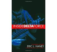 Inside Delta Force: The Story of America's Elite Counterterrorist Unit