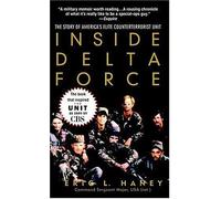Inside Delta Force: The Story of America's Elite Counterterrorist Unit by Eric L. Haney (2003-07-29)