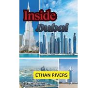 Inside Dubai: A Modern Traveler’s Handbook