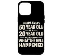 Inside Every 50 Year Old Is A 20 Year Old Wondering What Case for iPhone 12 Pro Max