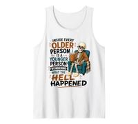 Inside Every Older Person is A Younger Person Aging Humor Tank Top