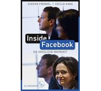 Inside Facebook: Die hAssliche Wahrheit by Frenkel, Kang, Bayer, Henni New.
