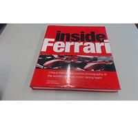 Inside Ferrari: Unique Behind-the-scenes Photography of the World's Greatest Motor Racing Team