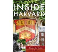 Inside Harvard: A Student-Written Guide to the History and Lore of America's Oldest University by Crimson Key Society (2010-05-03)