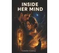 Inside Her Mind: Understanding Female Emotions, Hidden Signals, and the Psychology of Connection (The Female Psychology)