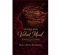 Inside Her Velvet Mind: A Legacy in Cursive