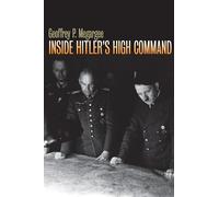 Inside Hitler's High Command (Modern War Studies)