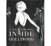 Inside Hollywood: 60 Years of Globe Photos