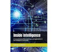 Inside Intelligence: A Comprehensive Manual on Types and Applications in the Intelligence Community