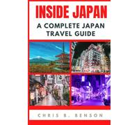 INSIDE JAPAN: A Complete Japan Travel Guide