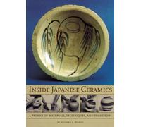 Inside Japanese Ceramics: Primer Of Materials, Techniques, And Traditions