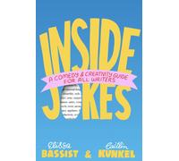 Inside Jokes : A Comedy and Creativity Guide for All Writers