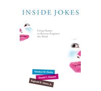Inside Jokes: Using Humor to Reverse-Engineer the Mind (The MIT Press)