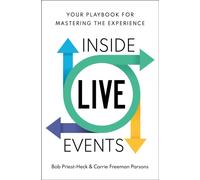 Inside Live Events : Your Playbook for Mastering the Experience
