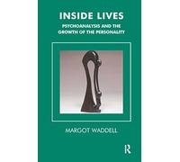 Inside Lives: Psychoanalysis and the Growth of the Personality (Tavistock Clinic Series)