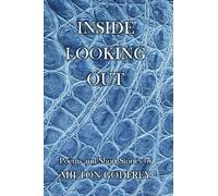 Inside Looking Out (New Poets)