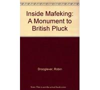 Inside Mafeking: "A Monument to British Pluck"