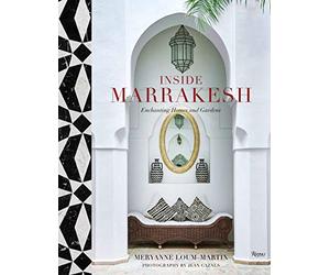 Inside Marrakesh: Enchanting Homes and Gardens - Hardback NEW Loum-Martin, Me