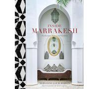 Inside Marrakesh: Enchanting Homes and Gardens the New