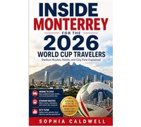 Inside Monterrey for World Cup 2026 Travelers: Stadium Routes, Hotels, and City Flow Explained (Sophia Caldwell's World Cup City Insider Series)