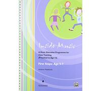 Inside Music - First Steps into Music (Age 5 to 7 Years): A Music Education Programme for Class Music Teaching (Age 0 - 13 Years)