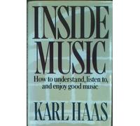 Inside Music: How to Understand, Listen To, and Enjoy Good Music