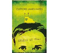 Inside My Head: A skewed-view book of observations and life experiences (My Head Series)